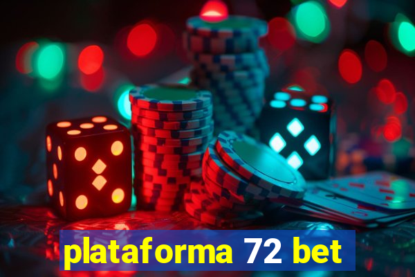 plataforma 72 bet